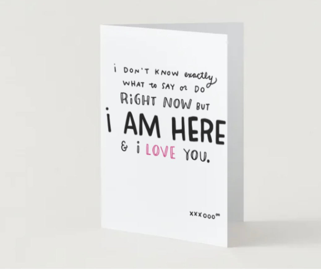 I am here  (Blank inside)