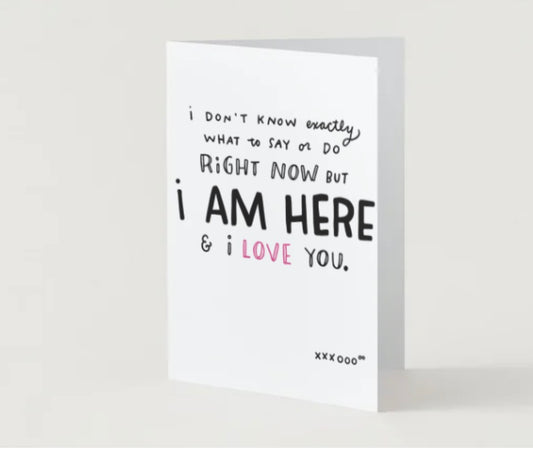 I am here  (Blank inside)