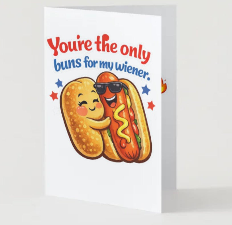 You’re the only buns (man to woman or man to man version)