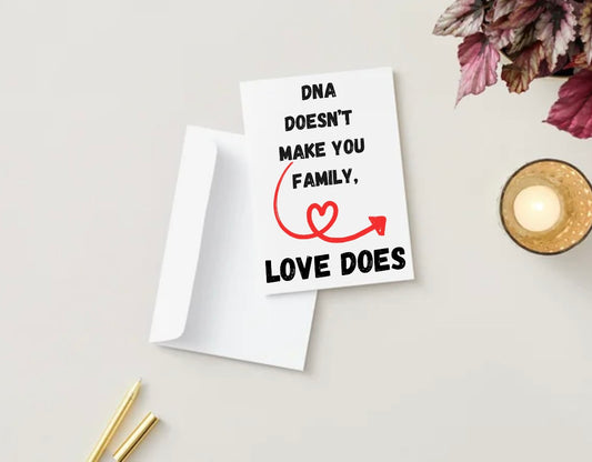 DNA doesn’t make you family (Blank inside)